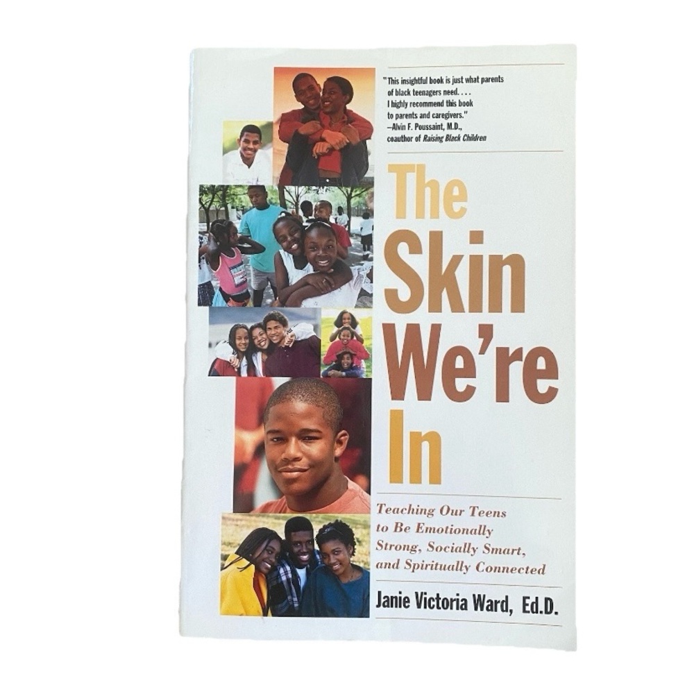 The Skin We're In: Teaching Our Teens to Be Emotionally Strong / Janie Ward